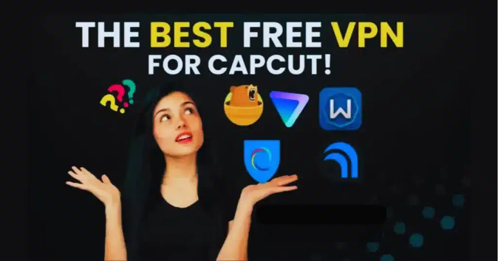 Best VPN for CapCut PC
