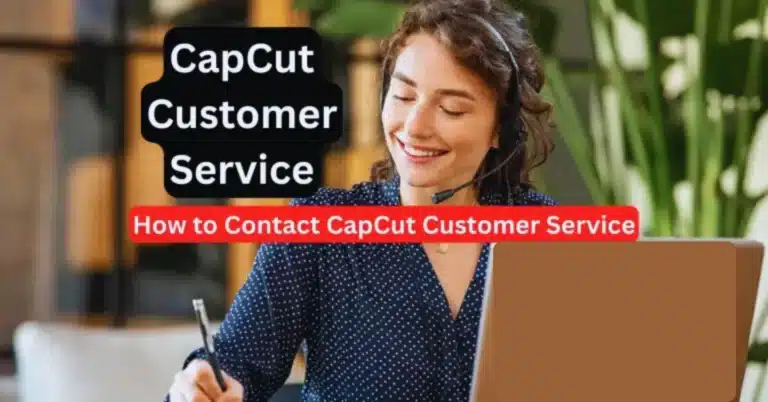 CapCut Customer Service