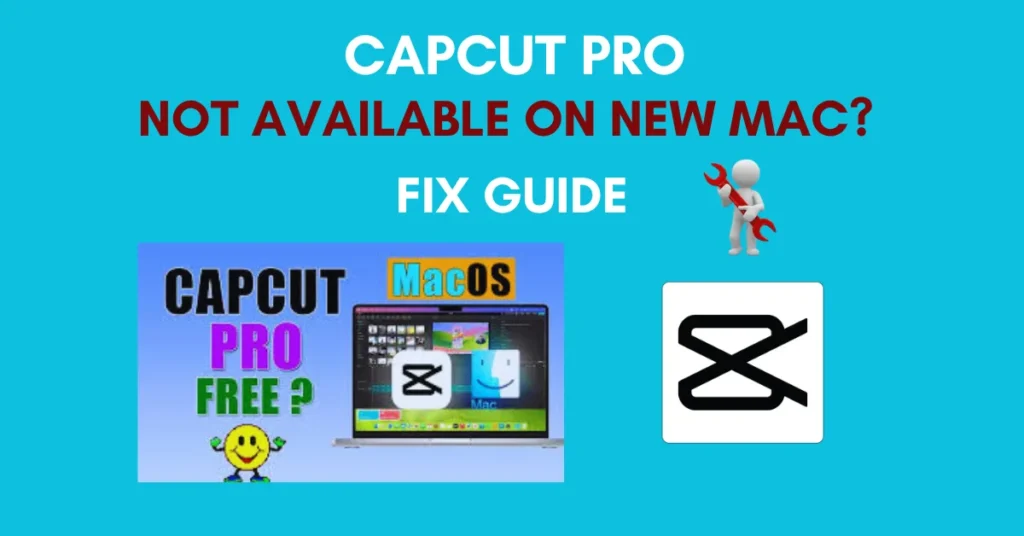 CapCut Pro Not Available On New Mac