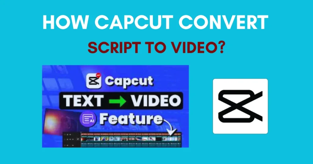 Capcut Convert Script To Videp