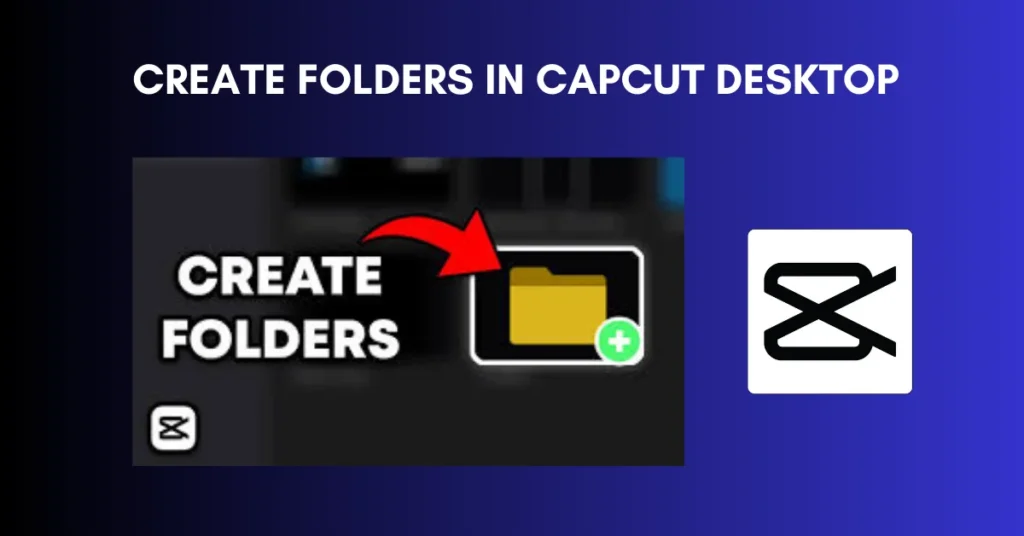 Create Folders in CapCut Desktop