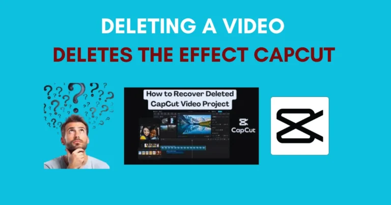 Deleting A Video Deletes The Effect CapCut