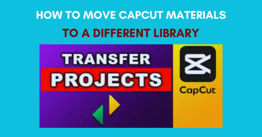 How To Move CapCut Materials To A Different Library