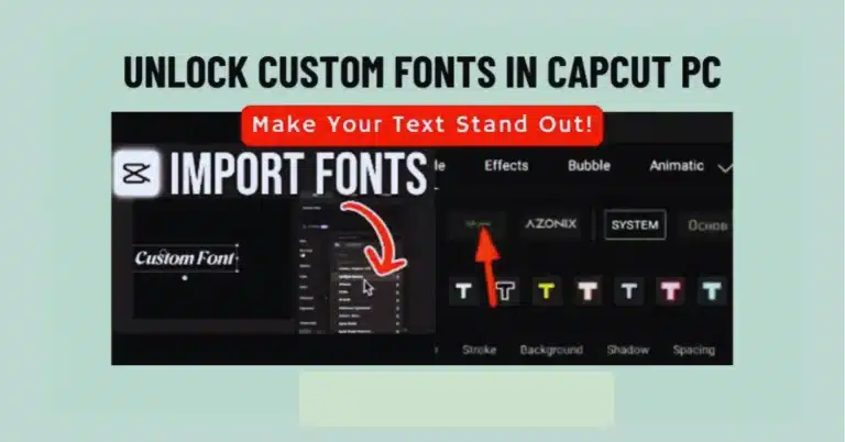How to Add Your Own Fonts to CapCut PC