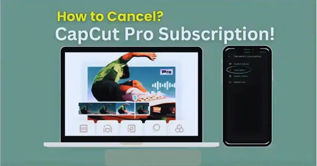 How to Cancel CapCut Pro Subscription