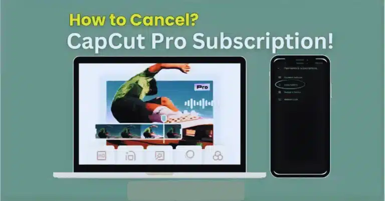 How to Cancel CapCut Pro Subscription