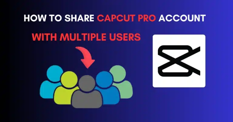 How to Share CapCut Pro Account
