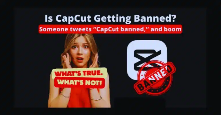 Is CapCut Getting Banned