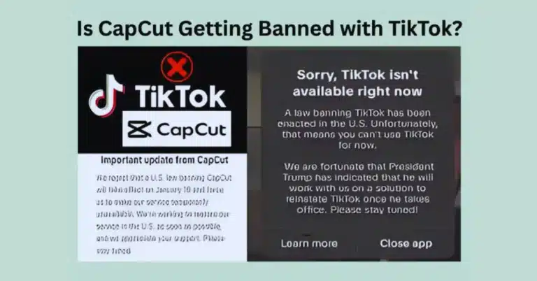 Is CapCut Getting Banned With TikTok?