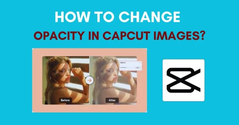 Opacity In CapCut Images