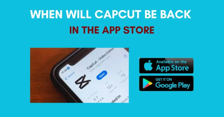 When Will CapCut Be Back In The App Store
