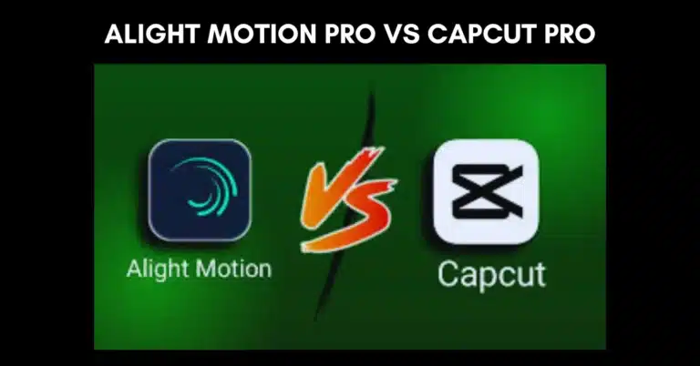 Alight Motion Pro Vs CapCut Pro
