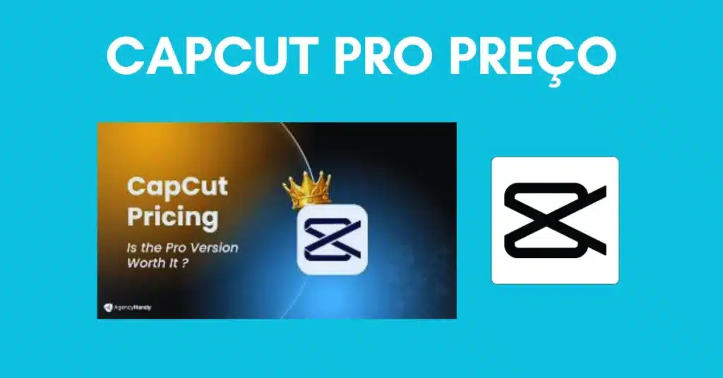 CapCut Pro Preço