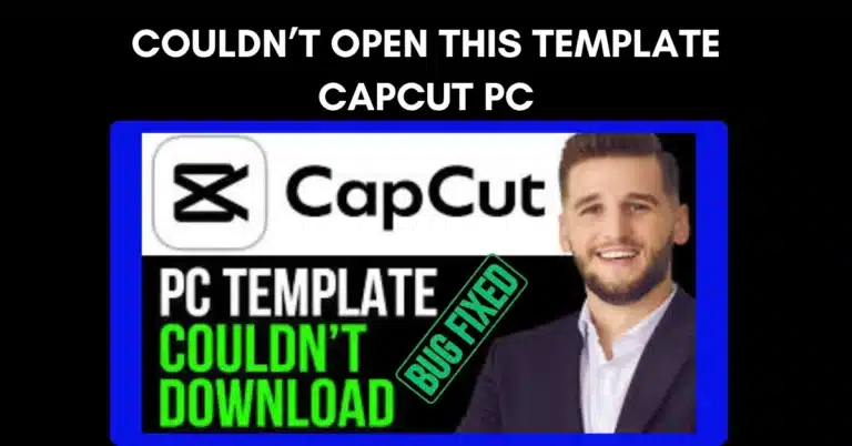 Couldn’t Open This Template CapCut PC