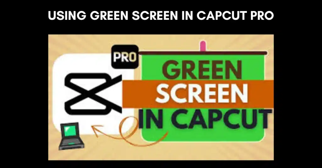 Green Screen in CapCut Pro