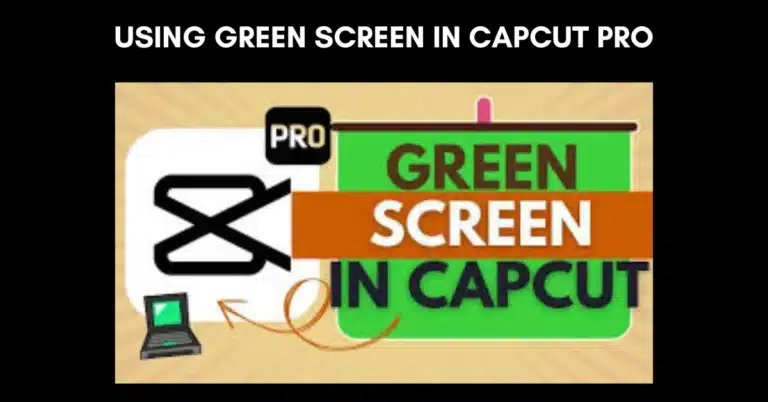 Green Screen in CapCut Pro