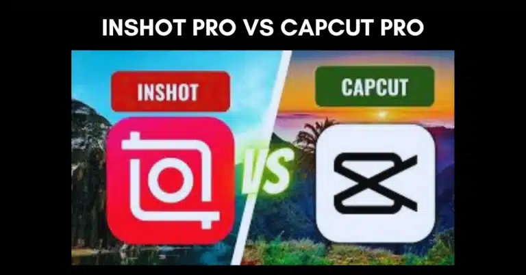 InShot Pro Vs CapCut Pro